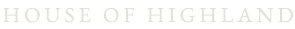 HOUSE OF HIGHLAND